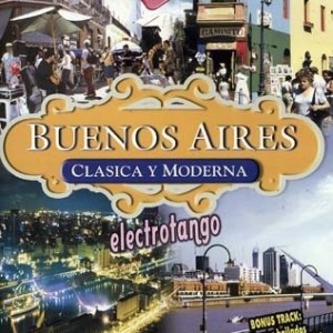 BUENOS AIRES - CLASICA Y MODERNA - ELECTROTANGO