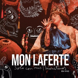 MON LAFERTE - SOLA CON MIS MONSTRUOS - EN VIVO