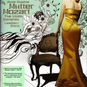 ANNE SOPHIE MUTTER & LAMBERT ORKIS - MOZART - THE VIOLIN SONATAS