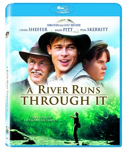 A RIVER RUNS THROUGH IT