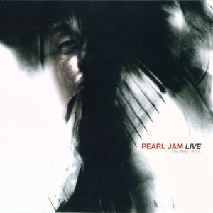PEARL JAM - LIVE ON TEN LEGS