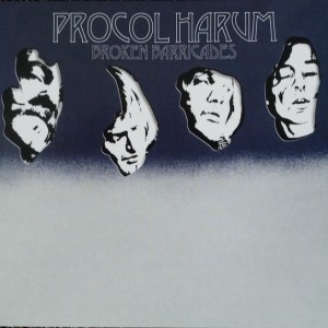 PROCOL HARUM - BROKEN BARRICADES