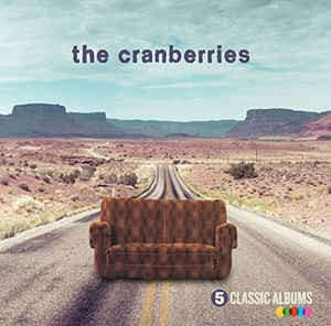 THE CRANBERRIES - 5 CLASSIC ALBUMS