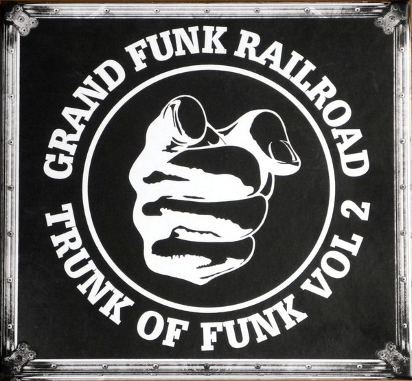 GRAND FUNK RAILROAD - TRUNK OF FUNK - VOL 2