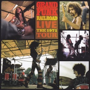 GRAND FUNK RAILROAD - LIVE THE TOUR 1971