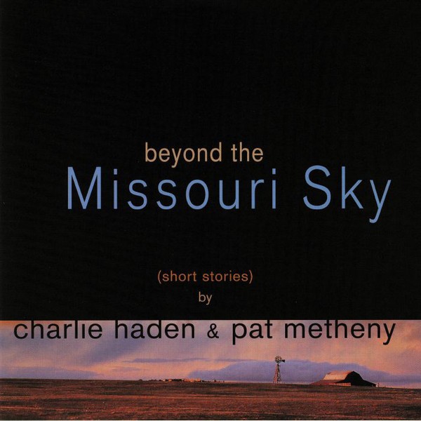 CHARLIE HADEN AND PAT METHENY - BEYOND THE MISSOURI SKY