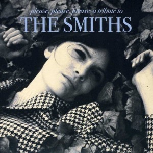 THE SMITHS - PLEASE PLEASE PLEASE - A TRIBUTE TO THE SMITH