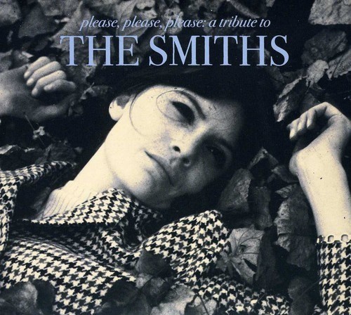 THE SMITHS - PLEASE PLEASE PLEASE - A TRIBUTE TO THE SMITH
