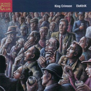 KING CRIMSON - ELEKTRIK
