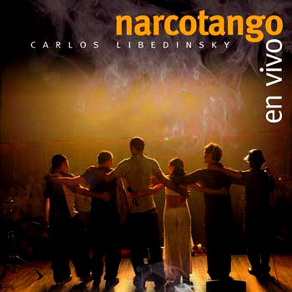 CARLOS LIBEDINSKY - NARCOTANGO EN VIVO