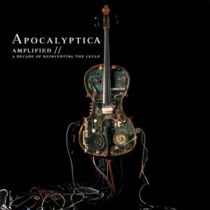 APOCALYPTICA -AMPLIFIED - A DECADE OF REINVENTING THE CELLO