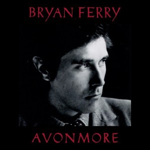 BRYAN FERRY - AVONMORE