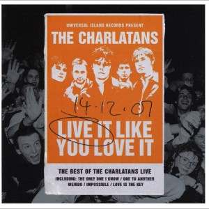 THE CHARLATANS - LIVE IT LIKE YOU LOVE IT