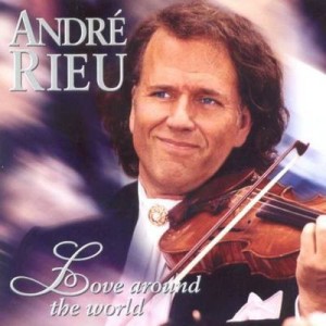 ANDRE RIEU - LOVE AROUND THE WORLD