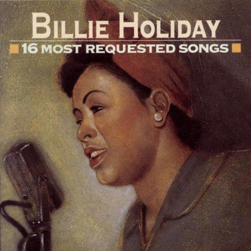 BILLIE HOLIDAY - 16 MOST REQUESTED SONGS