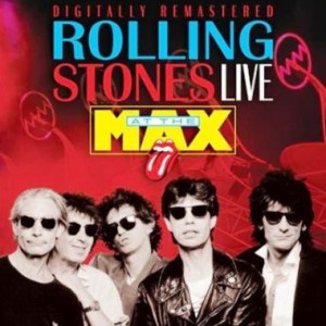THE ROLLING STONES - LIVE AT THE MAX