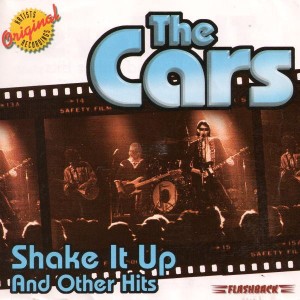 THE CARS - SHAKE IT UP AND OTHER HITS