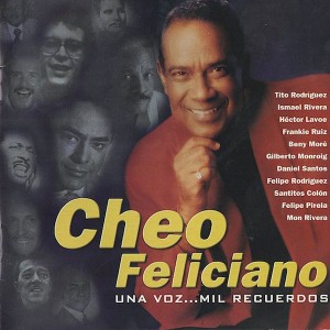 CHEO FELICIANO - UNA VOZ MIL RECUERDOS