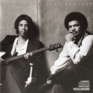 STANLEY CLARKE AND GEORGE DUKE - THE CLARKE / DUKE PROJECT