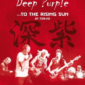 DEEP PURPLE - TO RISING SUN IN TOKYO