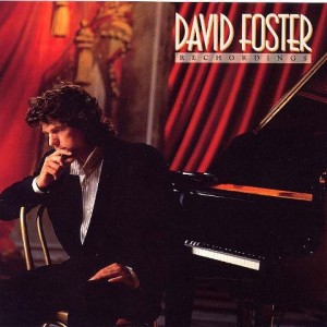 DAVID FOSTER - RECHORDINGS