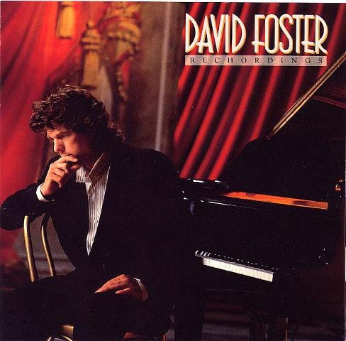 DAVID FOSTER - RECHORDINGS