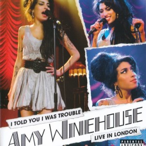 AMY WINEHOUSE - I TOLD YOU I WAS TROUBLE - LIVE IN LONDON