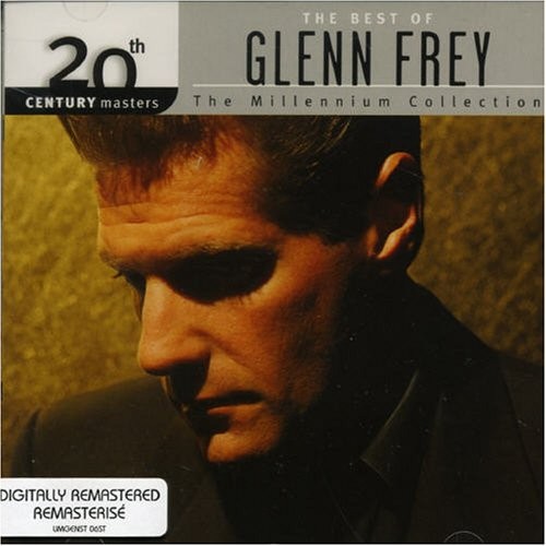GLENN FREY - THE BEST OF - THE MILLENNIUM COLLECTION