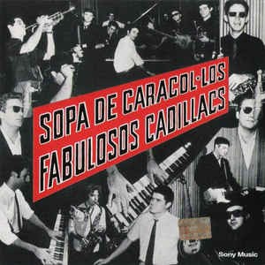 LOS FABULOSOS CADILLACS - SOPA DE CARACOL