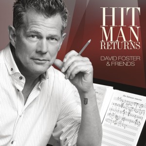 DAVID FOSTER - DAVID FOSTER & FRIENDS - HIT MAN RETURNS