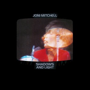 JONI MITCHELL - SHADOWS AND LIGHT