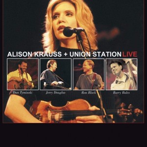 ALISON KRAUSS - UNION STATION LIVE