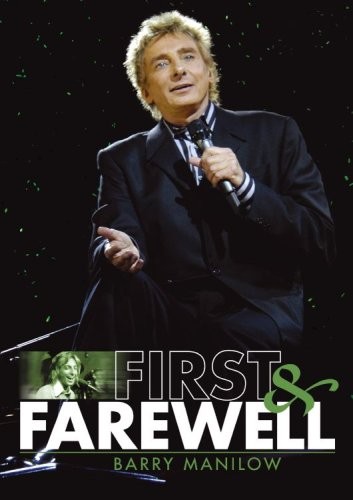 BARRY MANILOW - FIRST AND FAREWELL