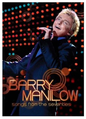 BARRY MANILOW - SONGS FROM THE SEVENTIES