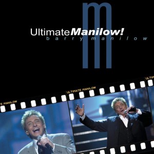 BARRY MANILOW - ULTIMATE MANILOW - LIVE FROM THE KODAK THEATRE