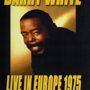 BARRY WHITE - LIVE IN EUROPE 1975