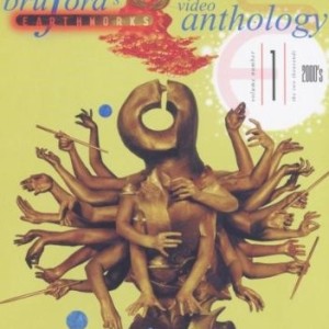 BILL BRUFORD EARTHWORKS - VIDEO ANTHOLOGY VOL 1 2000