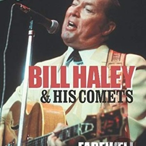 BILL HALEY AND HIS COMETS -THE FAREWELL TOUR