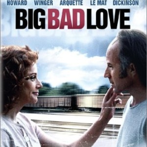 BIG BAD LOVE