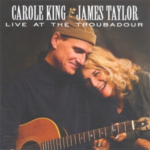 CAROLE KING AND JAMES TAYLOR - LIVE AT THE TROUBADOUR