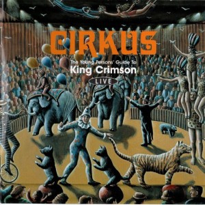 KING CRIMSON - CIRKUS