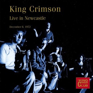 KING CRIMSON - LIVE AT NEWCASTTLE 1972