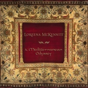 LOREENA MCKENNITT - A MEDITERRACAN ODYSSEY