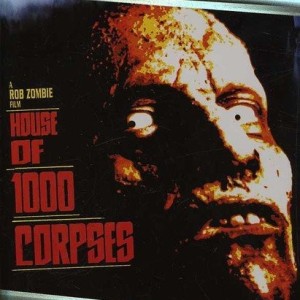HOUSE OF 1000 CORPSES