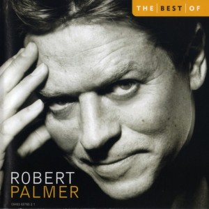 ROBERT PALMER - THE BEST OF ROBERT PALMER