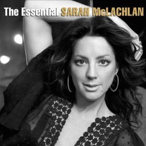 SARAH MCLACHLAN - THE ESSENTIAL SARAH MCLACHLAN