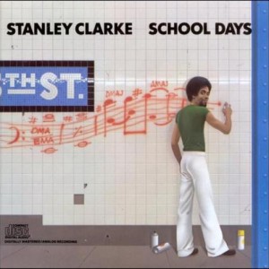 STANLEY CLARKE - SCHOOL DAYS