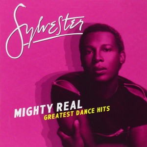 SYLVESTER - MIGHTY REAL - GREATES DANCE HITS