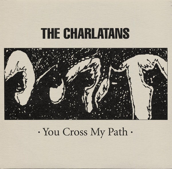 THE CHARLATANS - YOU CROSS MY PATH
