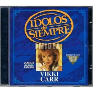 VIKKI CARR - IDOLOS DE SIEMPRE